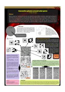 Convective plasma around solar pores S. Vargas Domínguez Abstract Magnetic structures are commonly observed in the solar photosphere at many different spatial scales, being sunspots and pores the most conspicuous ones. 