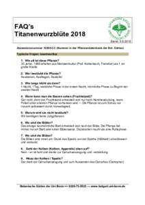 FAQ’s Titanenwurzblüte 2018 Stand: AkzessionsnummerCC (Nummer in der Pflanzendatenbank der Bot. Gärten) Typische Fragen: beantwortbar