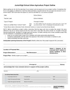    Junior/High School Urban Agriculture Project Outline Before getting too far into the planning of your project, get pre-approval of your project outline. Completing this form in its entirety is sufficient to meet the 