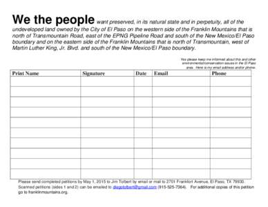 We the people want preserved, in its natural state and in perpetuity, all of the undeveloped land owned by the City of El Paso on the western side of the Franklin Mountains that is north of Transmountain Road, east of th