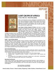 LOST CROPS OF AFRICA VOLUME III: FRUITS[removed]When confronting the enormous challenges of sub-Saharan Africa, even those motivated by the best intentions hardly know where to start. This book identifies a wealth of nati