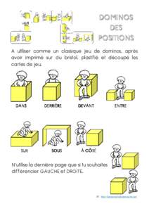 DOMINOS D ES P O SI T I O N S A utiliser comme un classique jeu de dominos, après avoir imprimé sur du bristol, plastifié et découpé les cartes de jeu.