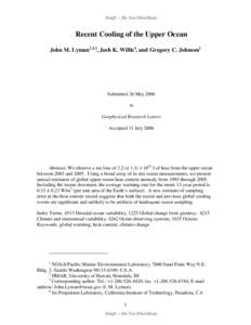 Draft – Do Not Distribute  Recent Cooling of the Upper Ocean John M. Lyman1,2,3, Josh K. Willis4, and Gregory C. Johnson1  Submitted 26 May 2006