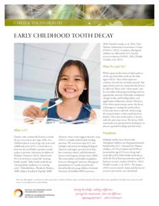 child & youth health  Early childhood tooth decay 2010; Health Canada, et al., 2011; First Nations Information Governance Centre [FNIGC], [removed]Countless Aboriginal
