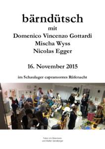 bärndütsch  mit Domenico Vincenzo Gottardi Mischa Wyss Nicolas Egger