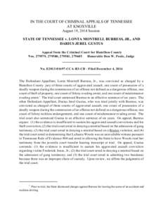 IN THE COURT OF CRIMINAL APPEALS OF TENNESSEE AT KNOXVILLE August 19, 2014 Session STATE OF TENNESSEE v. LONTA MONTRELL BURRESS, JR., AND DARIUS JEREL GUSTUS Appeal from the Criminal Court for Hamilton County