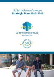 St Bartholomew’s House Strategic Plan[removed] Strategic Initiatives Vision