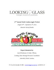 67th Annual North Carolina Apple Festival August 30th – September 2nd, 2013 Attendee Survey Results Report Submitted by: Jarrett Bachman & Collin O’Berry,