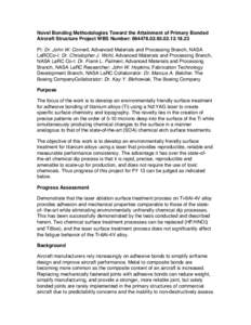 Novel Bonding Methodologies Toward the Attainment of Primary Bonded Aircraft Structure Project WBS Number: [removed][removed]PI: Dr. John W. Connell, Advanced Materials and Processing Branch, NASA LaRC Co-I: Dr.