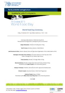 World Food Day Ceremony Friday, 16 OctoberExpo Milano Auditorium, 11.45 – 12.40 Screening of video feature on World Food Day theme: “Social protection and agriculture: breaking the cycle of rural poverty”