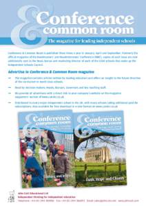 Conference & Common Room is published three times a year in January, April and September. Formerly the official magazine of the Headmasters’ and Headmistresses’ Conference (HMC), copies of each issue are now additi