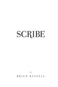 Scribe  by B r i a n R u ss e l l