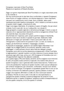 Congresso nazionale di Slow Food Italia Relazione di apertura di Roberto Burdese Oggi è un giorno importante per Slow Food Italia e vi voglio raccontare come lo sto vivendo io. Per me (come pure per le due liste che si 