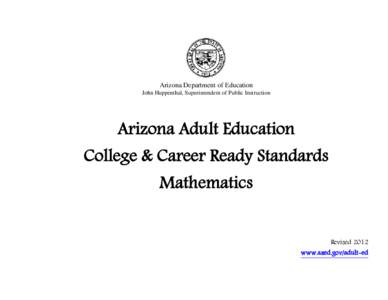 Arizona Department of Education John Huppenthal, Superintendent of Public Instruction Arizona Adult Education  College & Career Ready Standards