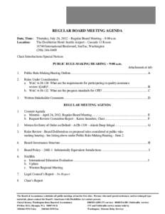 REGULAR BOARD MEETING AGENDA Date, Time: Thursday, July 26, 2012 – Regular Board Meeting – 9:00 a.m. Location: The Doubletree Hotel Seattle Airport - Cascade 13 Room[removed]International Boulevard, SeaTac, Washington 