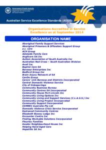 Australian Service Excellence Standards (ASES) Organisations Accredited in Service Excellence as at September 2014 ORGANISATION NAME Aboriginal Family Support Services