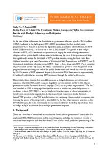 Study No. 7, August[removed]In the Face of Crisis: The Treatment Action Campaign Fights Government Inertia with Budget Advocacy and Litigation Neil Overy1 At the turn of the millennium the South African government allocate