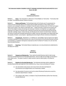 THE HAWAIIAN MISSION CHILDREN’S SOCIETY AMENDED AND RESTATED BYLAWS EFFECTIVE AS OF March 10, 2015 ARTICLE 1 Constitutional Provisions Section 1. Name. This corporation is referred to in these Bylaws as “the Society.