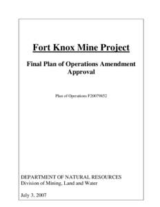 Microsoft Word - Fort Knox Amended Plan of Ops Approval Final 7_3_2007 Signed.doc