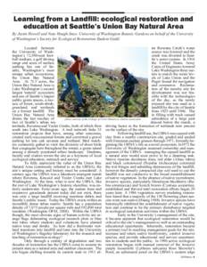 Learning from a Landfill: ecological restoration and education at Seattle’s Union Bay Natural Area By Justin Howell and Nate Hough-Snee, University of Washington Botanic Gardens on behalf of the University of Washingto