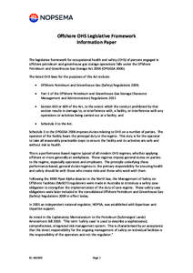 Offshore OHS Legislative Framework Information Paper The legislative framework for occupational health and safety (OHS) of persons engaged in offshore petroleum and greenhouse gas storage operations falls under the Offsh