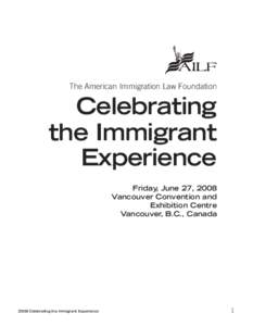 The American Immigration Law Foundation  Celebrating the Immigrant Experience Friday, June 27, 2008