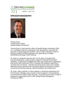 SPEAKER BIOGRAPHY  Thomas Guise Chief Executive Officer Swedish Biogas International Thomas Guise is chief executive officer of Swedish Biogas International (SBI),