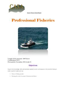 Eastern Shores School Board  Professional Fisheries Length of the program: 1605 hours Certification: DVS