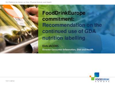 EU Platform for Action on Diet, Physical Activity and Health  FoodDrinkEurope commitment: Recommendation on the continued use of GDA