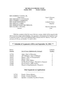 MICHIGAN SUPREME COURT October 2014 Session Calendar HON. ROBERT P. YOUNG, JR., Chief Justice