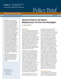 Policy Brief  Mediterranean Policy Program Eastern Mediterranean Energy Project	  Summary: The United States