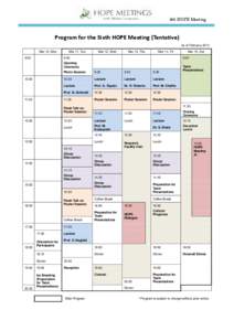 6th HOPE Meeting  Program for the Sixth HOPE Meeting (Tentative) as of February 2014 Mar 10, Mon 9:00