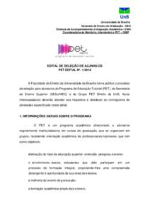 Universidade de Brasília Decanato de Ensino de Graduação - DEG Diretoria de Acompanhamento e Integração Acadêmica - DAIA Coordenadoria de Monitoria, Intercâmbio e PET – CMIP  EDITAL DE SELEÇÃO DE ALUNAS/OS