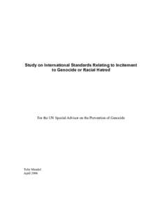 Study on International Standards Relating to Incitement to Genocide or Racial Hatred For the UN Special Advisor on the Prevention of Genocide  Toby Mendel