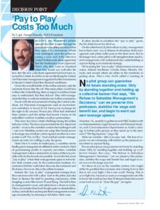 DECISION POINT  ‘Pay to Play’ Costs Too Much By Capt. Duane Woerth, ALPA President