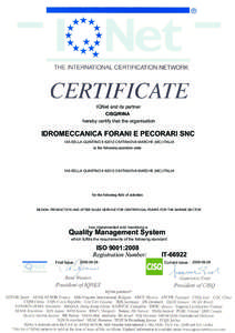 IQNet and its partner CISQ/RINA hereby certify that the organisation IDROMECCANICA FORANI E PECORARI SNC VIA SELLA QUINTINO[removed]CIVITANOVA MARCHE (MC) ITALIA