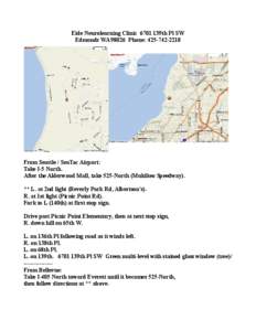 Eide Neurolearning Clinic 6701 139th Pl SW Edmonds WA[removed]Phone: [removed]From Seattle / SeaTac Airport: Take I-5 North. After the Alderwood Mall, take 525-North (Mukilteo Speedway).