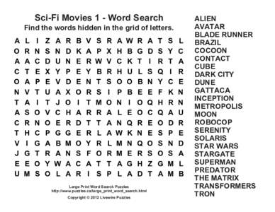 Sci-Fi Movies 1 - Word Search Find the words hidden in the grid of letters. A O A