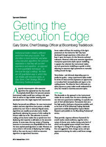 Sponsored Statement  Getting the Execution Edge Gary Stone, Chief Strategy Officer at Bloomberg Tradebook Institutional traders inhabit a different