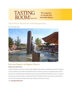 Top 10 Winery Restaurants of Washington State By John & Adean Vitale Taverna Tagaris at Tagaris Winery Mediterranean Meets Metro Located in Richland on Tulip Lane, Taverna Tagaris highlights hearty Greek and Mediterranea