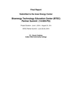 Final Report Submitted to the Iowa Energy Center Bioenergy Technology Education Center (BTEC) Partner Summit[removed]PG) Project Duration: June 1, 2014 – August 31, 014