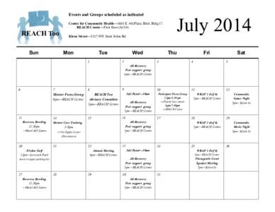 Events and Groups scheduled as indicated  July 2014 Center for Community Health—1601 E. 4th Plain. Blvd. Bldg 17. REACH Center—First floor (A114)