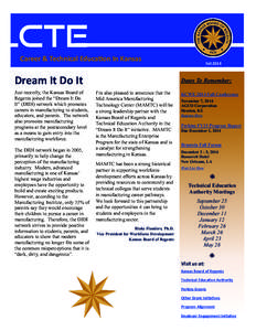 Career & Technical Education In Kansas  Dream It Do It Just recently, the Kansas Board of Regents joined the “Dream It Do It” (DIDI) network which promotes