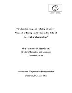 “Understanding and valuing diversity: Council of Europe activities in the field of intercultural education” Ólöf Thorhildur ÓLAFSDÓTTIR, Director of Education and Languages