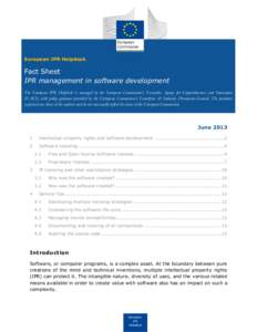 European IPR Helpdesk  Fact Sheet IPR management in software development The European IPR Helpdesk is managed by the European Commission’s Executive Agency for Competitiveness and Innovation (EACI), with policy guidanc