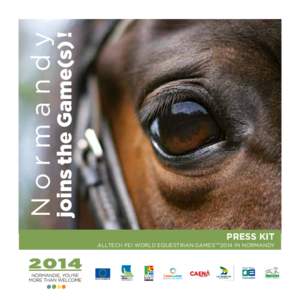 joins the Game(s) !  normandy PRESS KIT Alltech fei WorlD equestriAn gAmestm 2014 in normAnDy