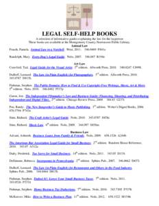 LEGAL SELF-HELP BOOKS A selection of informative guides explaining the law for the layperson These books are available at the Montgomery County-Norristown Public Library. Animal Law Frasch, Pamela. Animal Law in a Nutshe