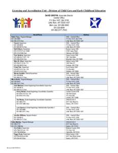 Licensing and Accreditation Unit - Division of Child Care and Early Childhood Education DAVID GRIFFIN, Associate Director Central Office P O Box 1437, Slot S150 Little Rock, AR[removed]Main Line: [removed]