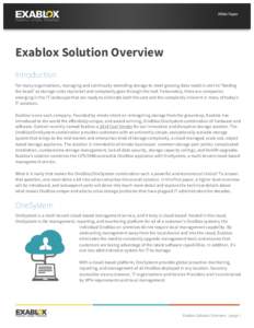 White Paper  Exablox Solution Overview Introduction For many organizations, managing and continually extending storage to meet growing data needs is akin to “feeding the beast” as storage costs skyrocket and complexi