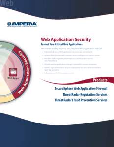 Web Protecting the Data That Drives Business® Web Application Security Protect Your Critical Web Applications The market-leading Imperva SecureSphere Web Application Firewall: